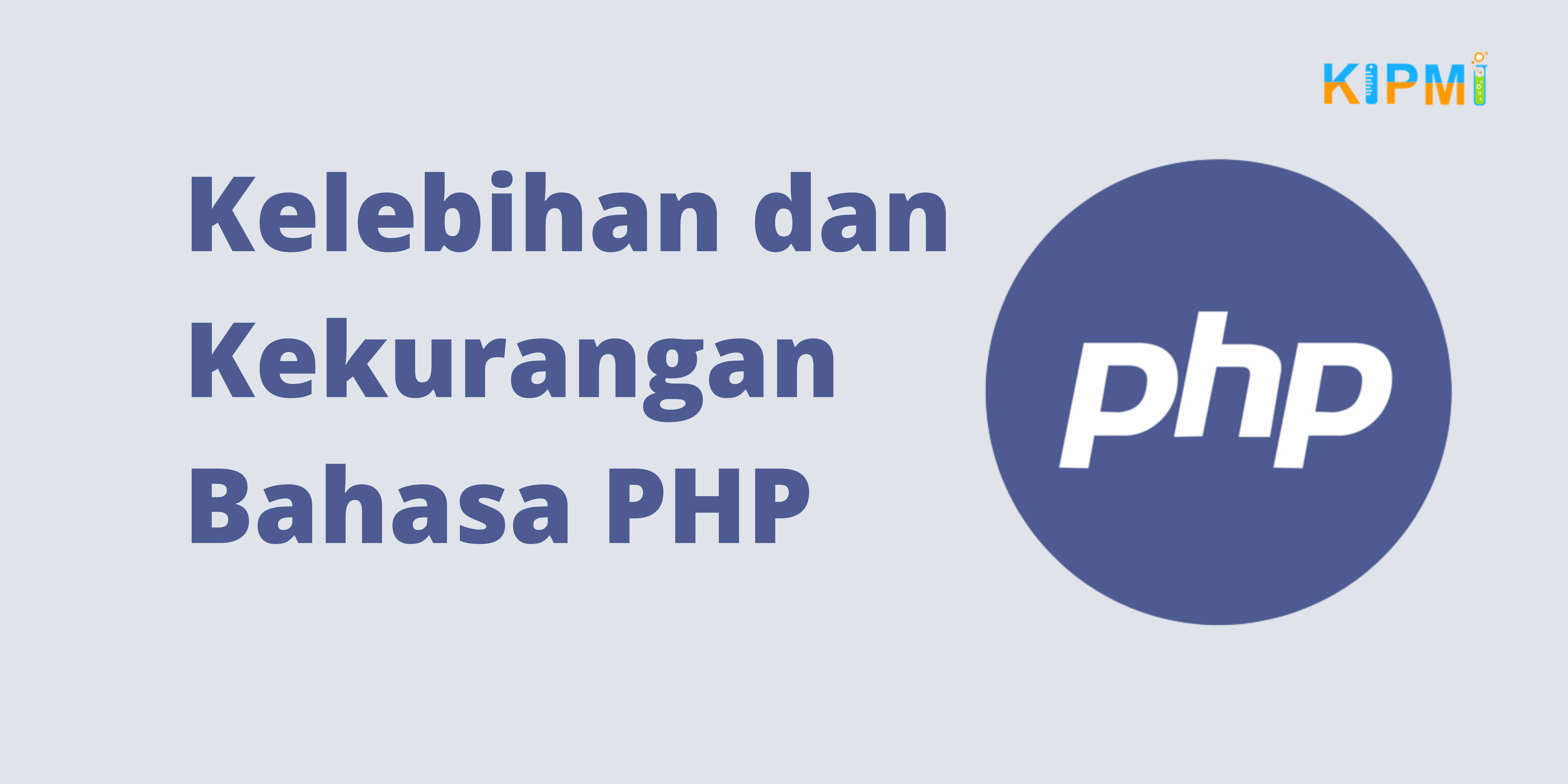 Kelebihan dan Kekurangan Bahasa PHP
