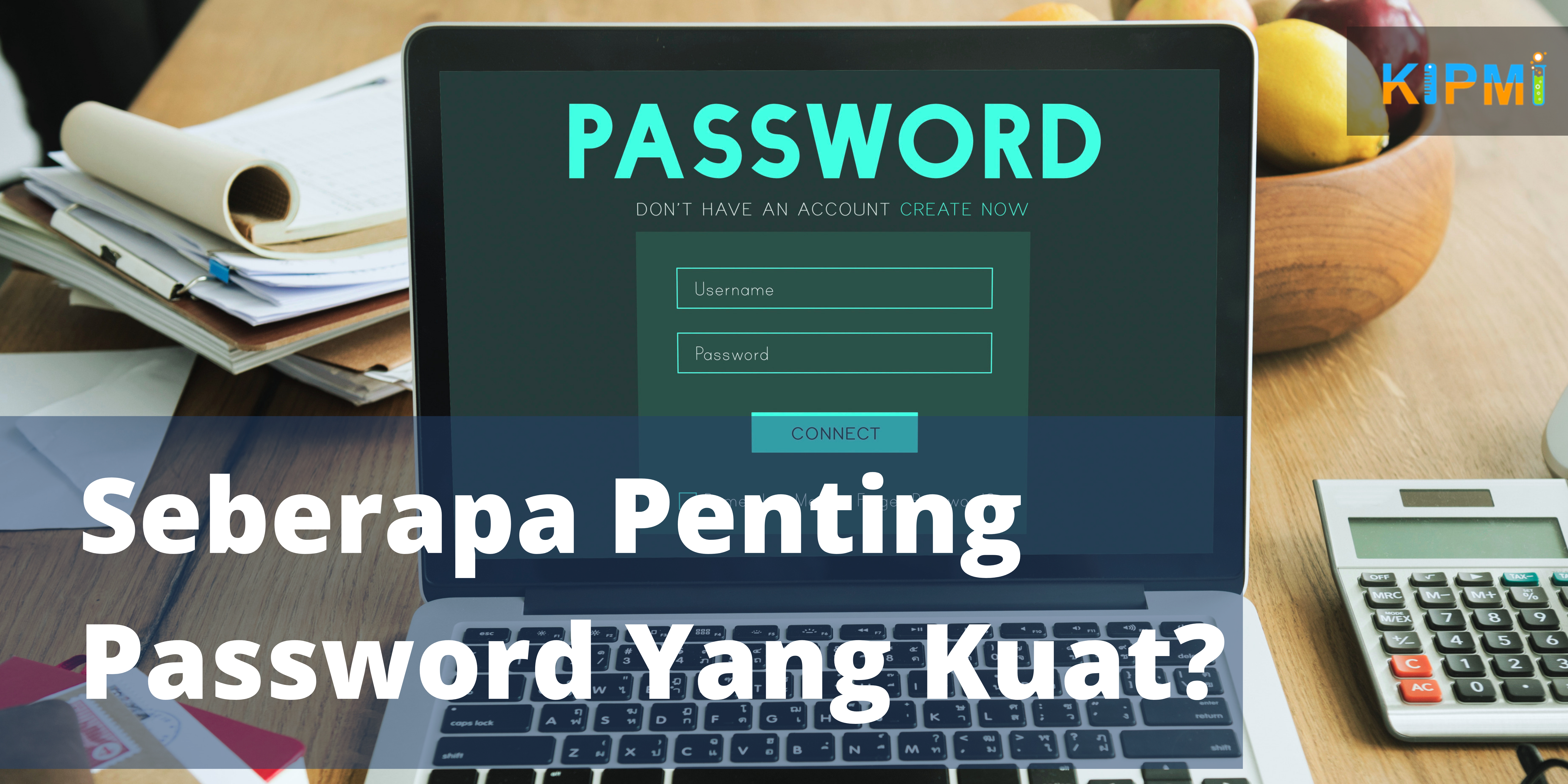 Seberapa Penting Password Yang Kuat?