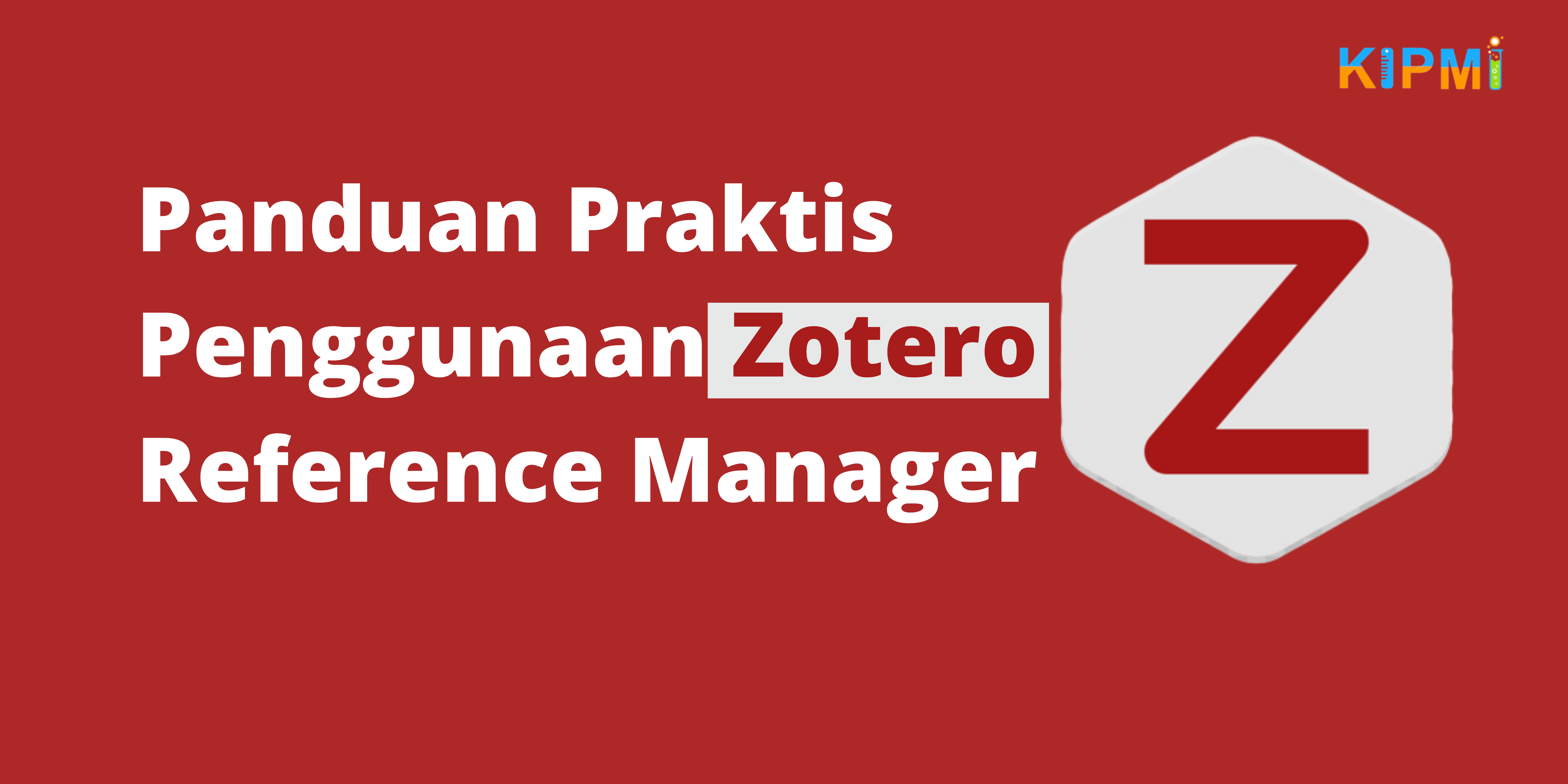 Panduan Praktis Penggunaan Zotero Reference Manager