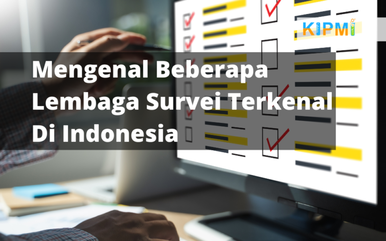 Mengenal Beberapa Lembaga Survei Terkenal Di Indonesia