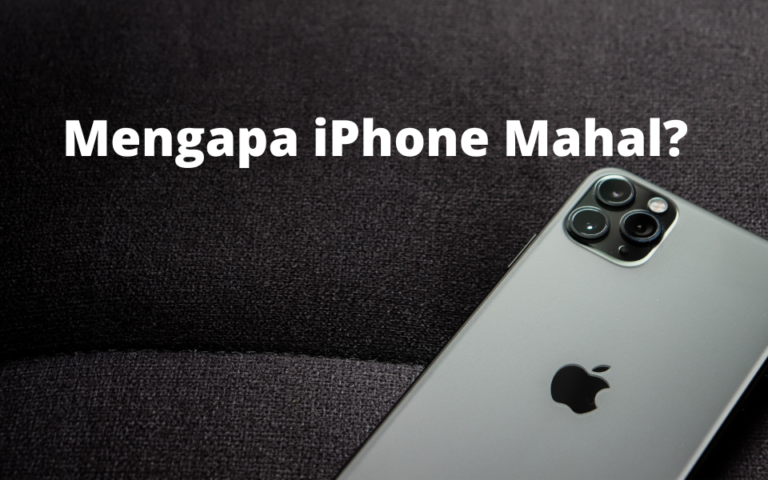 Mengapa iPhone Mahal?