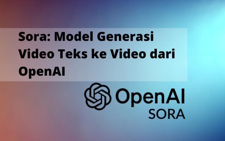 Sora: Model Generasi Video Teks ke Video dari OpenAI