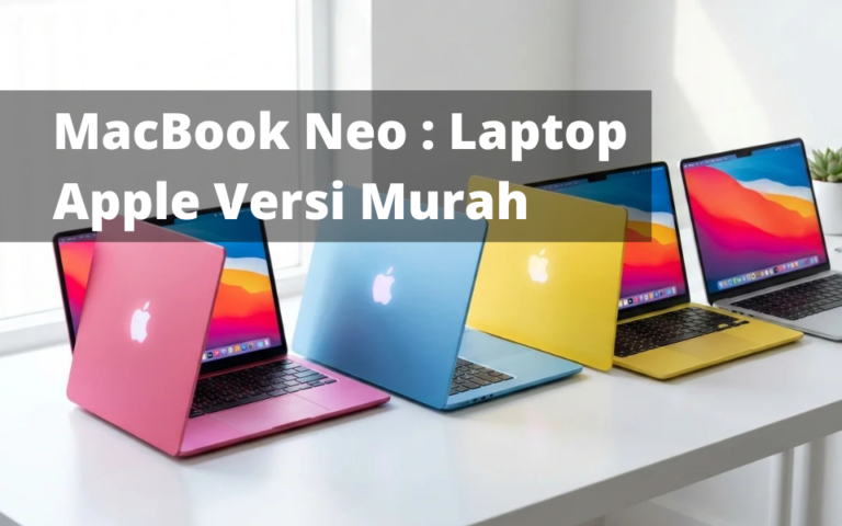 MacBook Neo : Laptop Apple Versi Murah